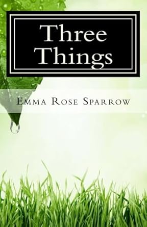 three things 1st edition emma rose sparrow 1519206658, 978-1519206657
