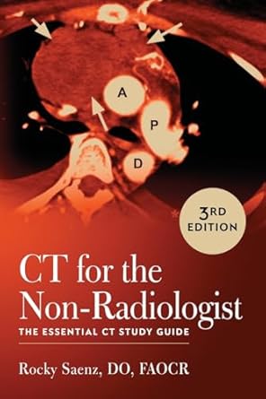ct for the non radiologist the essential ct study guide 1st edition rocky saenz 1734961848, 978-1734961843