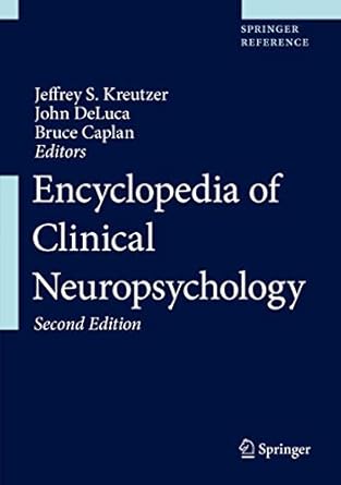 encyclopedia of clinical neuropsychology volume 1 to 5 1st edition jeffrey s kreutzer ,john deluca ,bruce