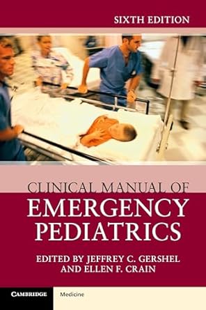 clinical manual of emergency pediatrics 1st edition jeffrey c gershel ,ellen f crain 131664863x,