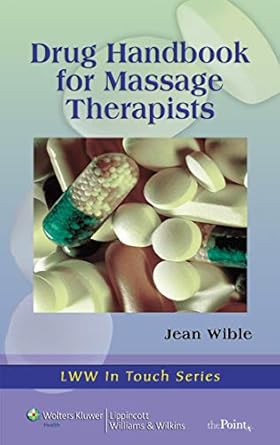 drug handbook for massage therapists 1st edition jean m wible 0781763096, 978-0781763097