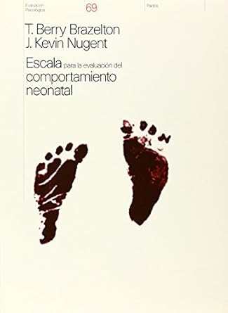 escala para la evaluacion del comportamiento neonatal/ neonatal behavioral assessment scale 1st edition t