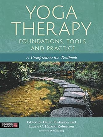 yoga therapy foundations tools and practice 1st edition diane finlayson ,laurie hyland robertson 1787754146,
