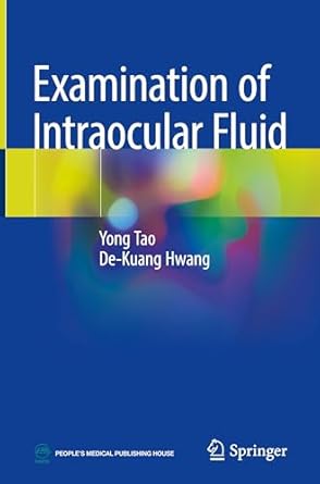 examination of intraocular fluid 1st edition yong tao ,de kuang hwang 9819624851, 978-9819624850