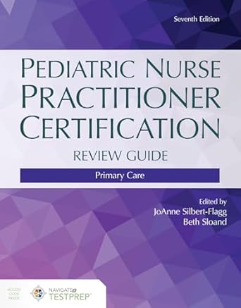 pediatric nurse practitioner certification review guide primary care 1st edition joanne silbert flagg
