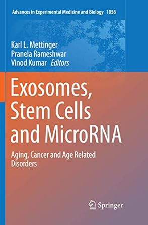 exosomes stem cells and microrna aging cancer and age related disorders 1st edition karl l mettinger ,pranela