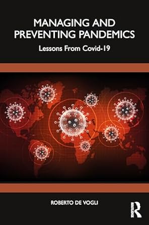 managing and preventing pandemics lessons from covid 19 1st edition roberto de vogli 103241555x,