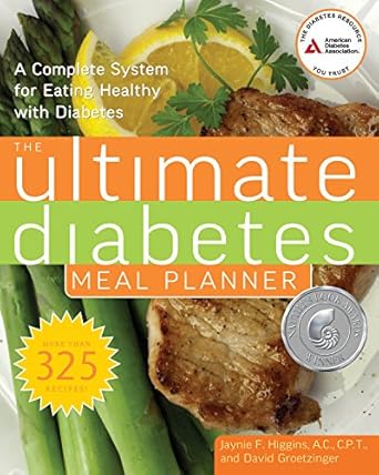 the ultimate diabetes meal planner a complete system for eating healthy with diabetes 1st edition jaynie f