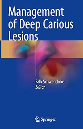 management of deep carious lesions 1st edition falk schwendicke 3319613693, 978-3319613697