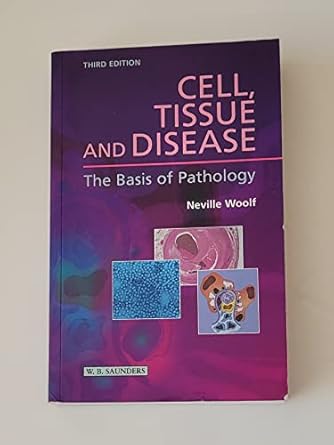 cell tissue and disease 1st edition katherine woolf phd fhea ,neville woolf 0702024783, 978-0702024788