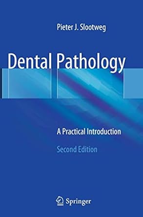dental pathology a practical introduction 1st edition pieter slootweg 3662518171, 978-3662518175