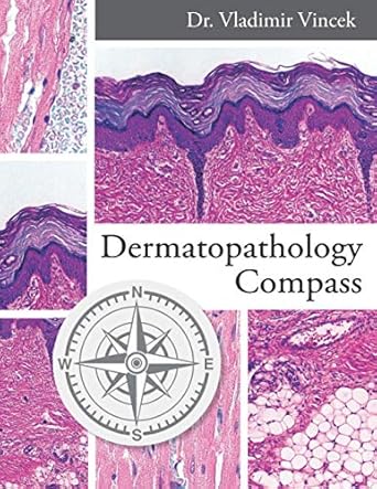 dermatopathology compass 1st edition dr vladimir vincek 0578836742, 978-0578836744