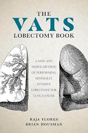 the vats lobectomy book a safe and simple method of performing minimally invasive lobectomy for lung cancer
