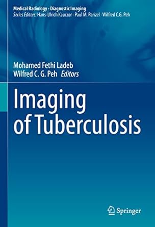 imaging of tuberculosis 1st edition mohamed fethi ladeb ,wilfred c g peh 3031070399, 978-3031070396