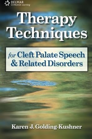 therapy techniques for cleft palate speech and related disorders 1st edition karen golding kushner
