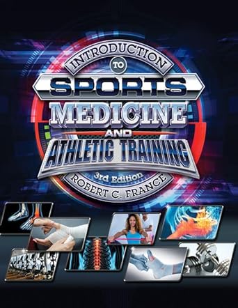 introduction to sports medicine and athletic training 1st edition robert france 0357379160, 978-0357379165