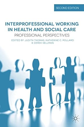 interprofessional working in health and social care professional perspectives 1st edition judith thomas