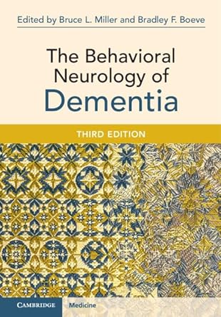 the behavioral neurology of dementia 1st edition bruce l miller ,bradley f boeve 1108833519, 978-1108833516
