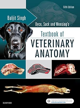 dyce sack and wensings textbook of veterinary anatomy 1st edition baljit singh bvsc mvsc phd 0323442641,