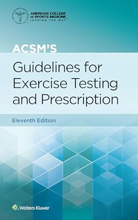 acsms guidelines for exercise testing and prescription 11e print book and digital access card package 1st