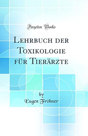 lehrbuch der toxikologie fur tierarzte 1st edition eugen frohner 0364266341, 978-0364266342