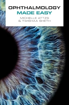 ophthalmology made easy 1st edition michelle attzs ,twishaa sheth 1914961374, 978-1914961373