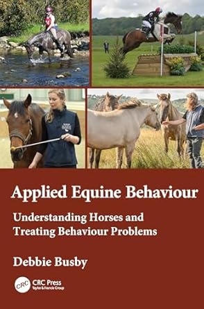 equine behaviour in practice understanding horses and treating behaviour problems 1st edition debbie busby