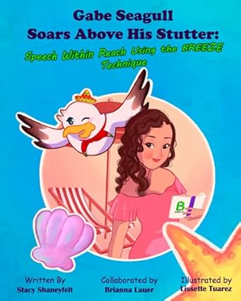 gabe seagull soars above his stutter speech within reach using the breeze technique 1st edition stacy