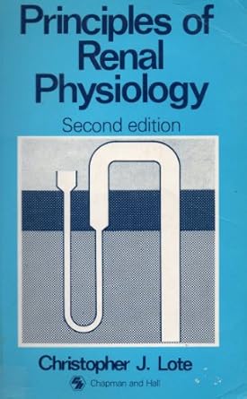 principles of renal physiology 1st edition christopher j lote 0412382008, 978-0412382000