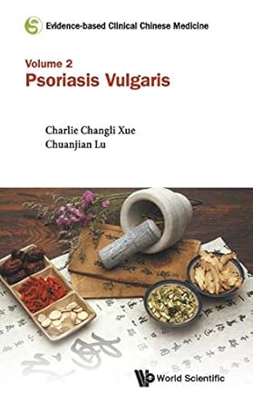evidence based clinical chinese medicine volume 2 psoriasis vulgaris 1st edition claire shuiqing zhang