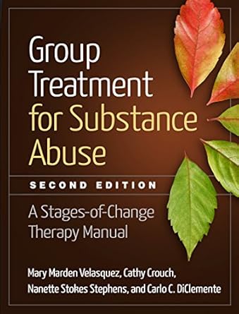 group treatment for substance abuse a stages of change therapy manual 1st edition mary marden velasquez