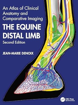 the equine distal limb an atlas of clinical anatomy and comparative imaging 1st edition jean marie denoix