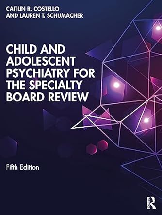 child and adolescent psychiatry for the specialty board review 1st edition caitlin costello ,lauren