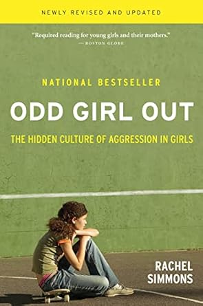 odd girl out revised and updated the hidden culture of aggression in girls 1st edition rachel simmons
