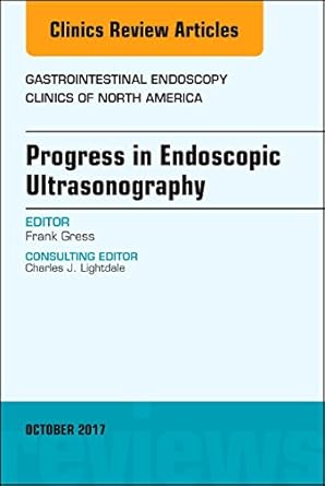 progress in endoscopic ultrasonography an issue of gastrointestinal endoscopy clinics 1st edition frank gress
