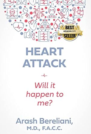 heart attack will it happen to me 1st edition arash bereliani 0998036978, 978-0998036977