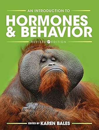 introduction to hormones and behavior 1st edition karen bales 1793545715, 978-1793545718