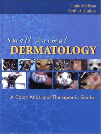 small animal dermatology a color atlas and therapeutic guide 1st edition linda medleau ,keith a hnilica