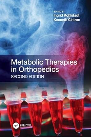metabolic therapies in orthopedics 1st edition ingrid kohlstadt ,kenneth cintron 1138039217, 978-1138039216