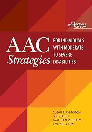 aac strategies for individuals with moderate to severe disabilities 1st edition susan johnston ,joe reichle