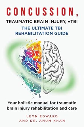 concussion traumatic brain injury mtbi ultimate rehabilitation guide your holistic manual for traumatic brain