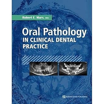 oral pathology in clinical dental practice 1st edition robert e marx 086715764x, 978-0867157642