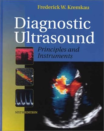 diagnostic ultrasound principles and instruments 1st edition frederick w kremkau phd facr faimbe faium fasa