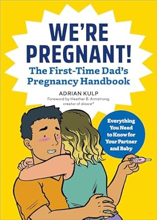 were pregnant the first time dads pregnancy handbook 1st edition adrian kulp 1939754682, 978-1939754684