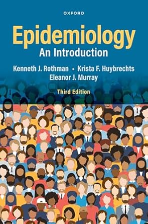 epidemiology an introduction 1st edition kenneth j rothman ,krista f huybrechts ,eleanor j murray 0197751547,