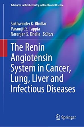 the renin angiotensin system in cancer lung liver and infectious diseases 1st edition sukhwinder k bhullar