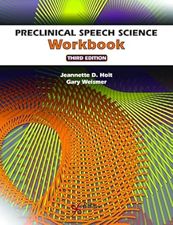preclinical speech science workbook 1st edition jeannette d hoit,gary weismer 163550063x, 978-1635500639