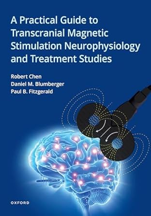 a practical guide to transcranial magnetic stimulation neurophysiology and treatment studies 1st edition