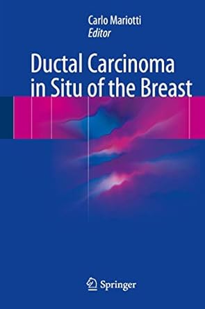 ductal carcinoma in situ of the breast 1st edition carlo mariotti 3319574507, 978-3319574509