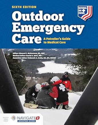 outdoor emergency care a patrollers guide to medical care a patrollers guide to medical care 1st edition